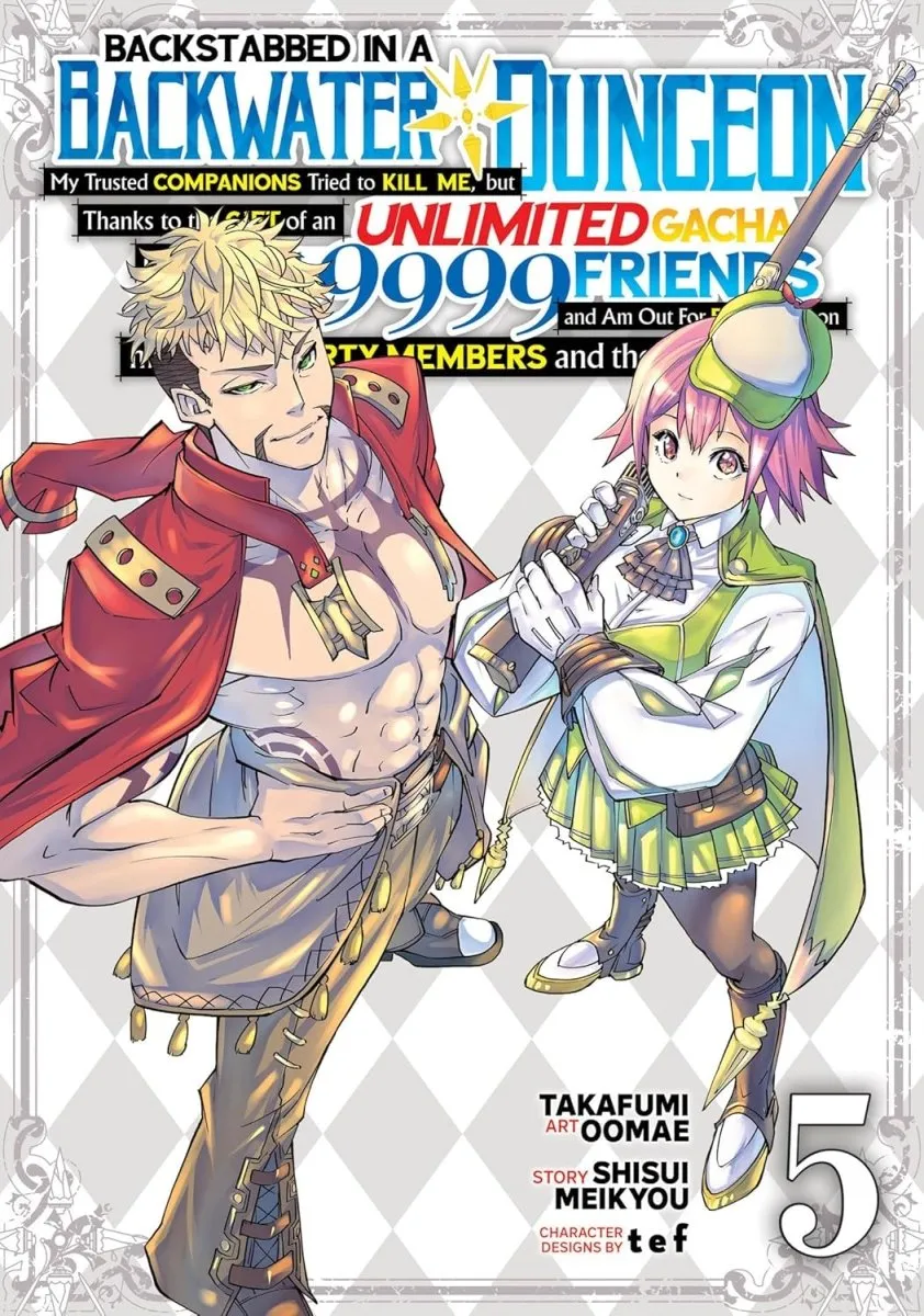 Backstabbed In A Backwater Dungeon: My Party Tried To Kill Me, But Thanks To An Infinite Gacha I Got Lvl 9999 Friends And Am Out For Revenge (Manga) GN Vol 05