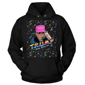 Trump - Deal With it Ladies Hoodie