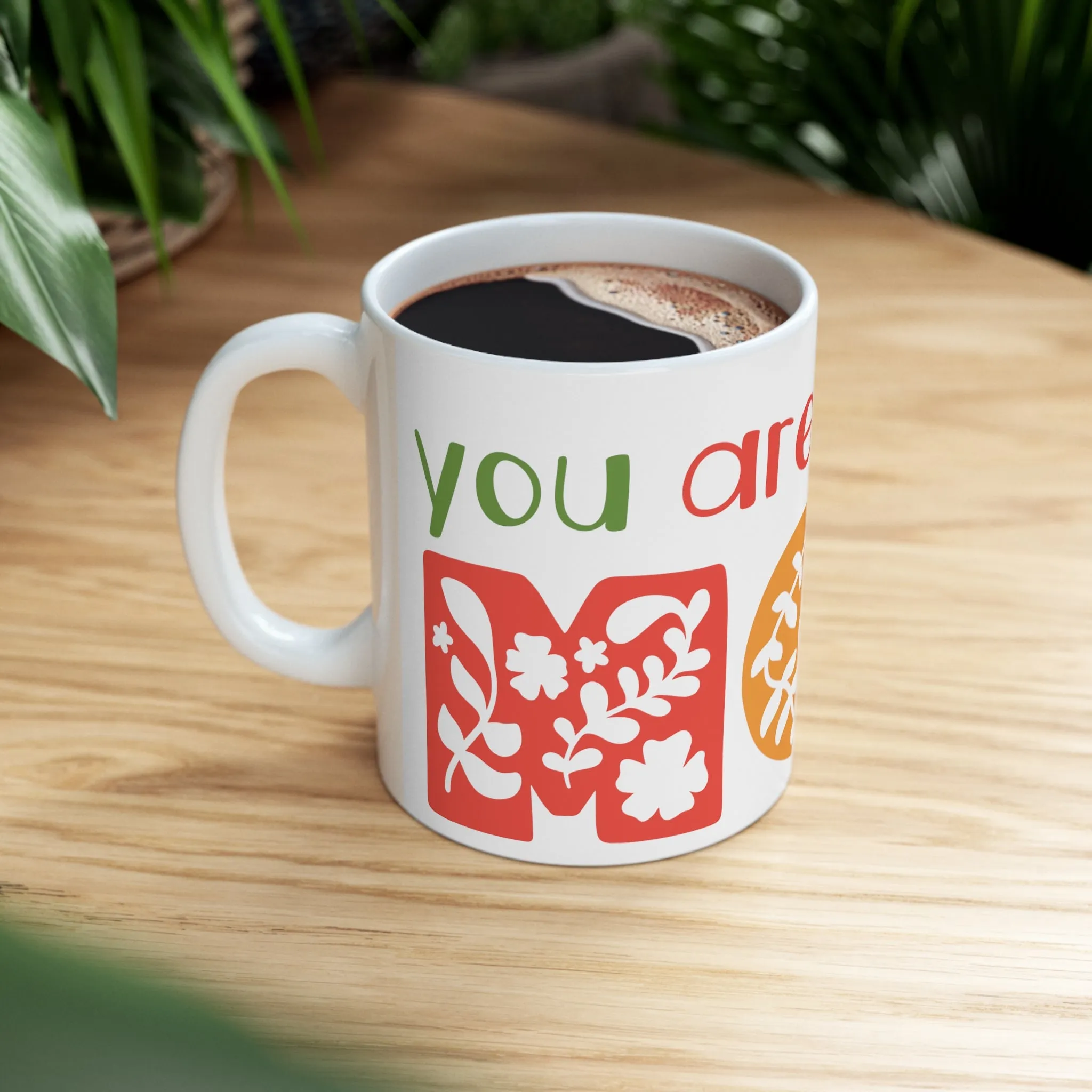 You are Special MOM -Mothers Day -Ceramic Mug 11oz