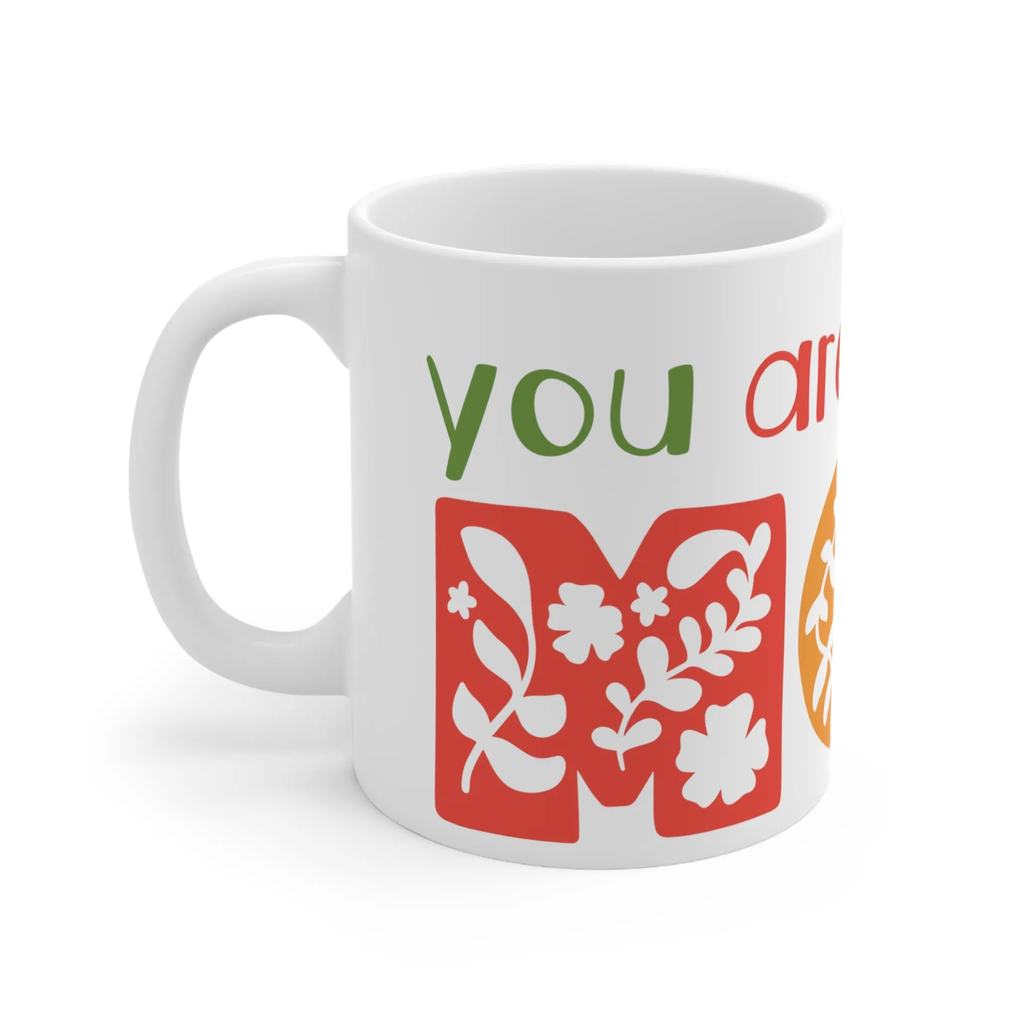 You are Special MOM -Mothers Day -Ceramic Mug 11oz