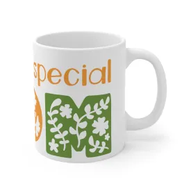You are Special MOM -Mothers Day -Ceramic Mug 11oz