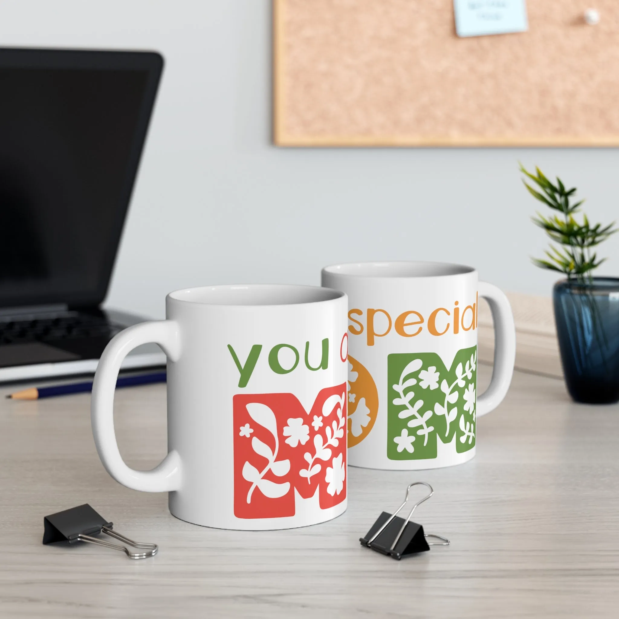 You are Special MOM -Mothers Day -Ceramic Mug 11oz